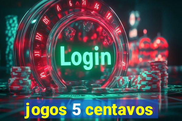 jogos 5 centavos